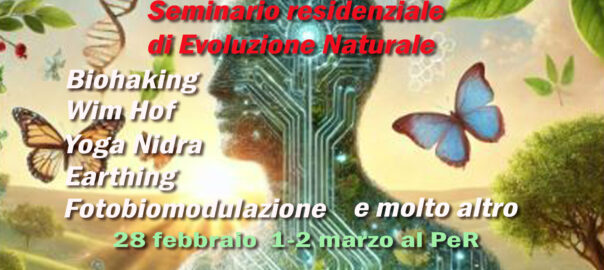 28 febbraio 1-2 marzo Seminario residenziale di EVOLUZIONE NATURALE